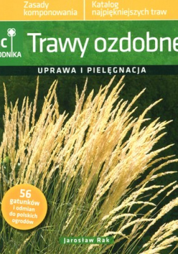 Trawy ozdobne Uprawa i pielęgnacja