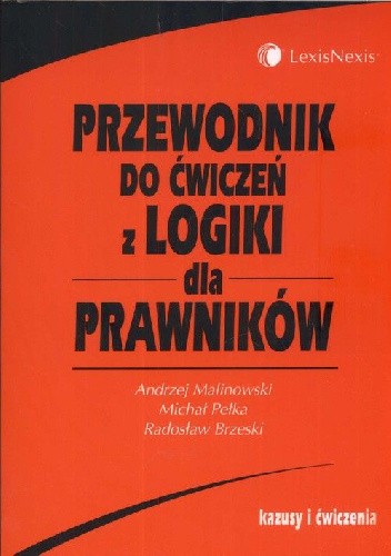 Przewodnik do ćwiczeń z logiki dla prawników