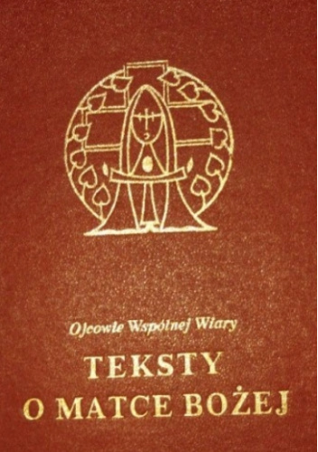 Teksty o Matce Bożej. Ojcowie wspólnej wiary