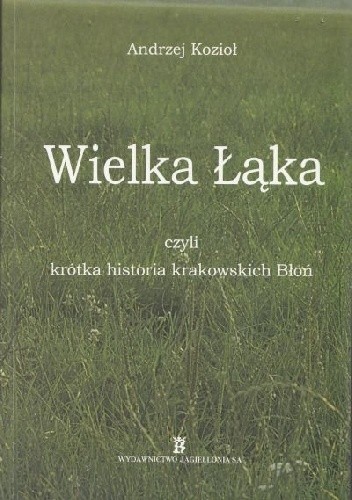 Wielka łąka czyli krótka historia krakowskich Błoń