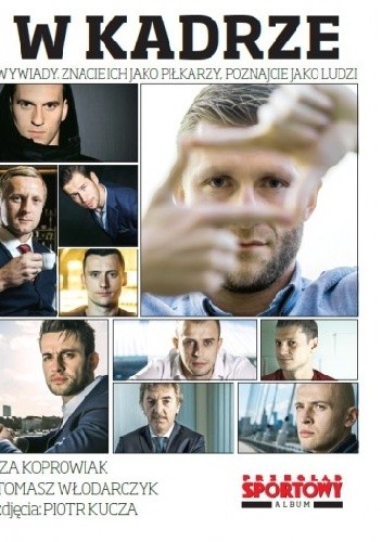 W kadrze Wywiady. Znacie ich jako piłkarzy, poznajcie jako ludzi