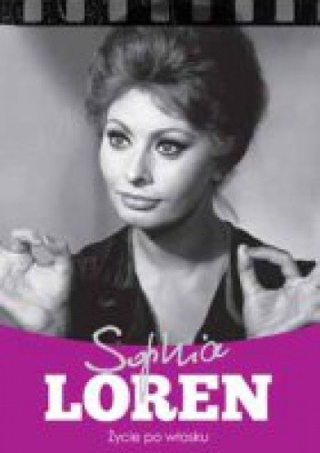 Sophia Loren. Życie po włosku