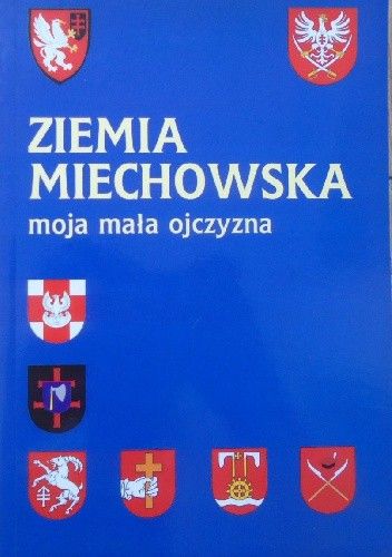 Ziemia miechowska - moja mała ojczyzna