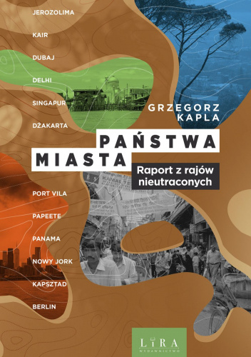 Państwa–miasta. Raport z rajów nieutraconych