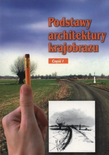 Podstawy architektury krajobrazu. Część I