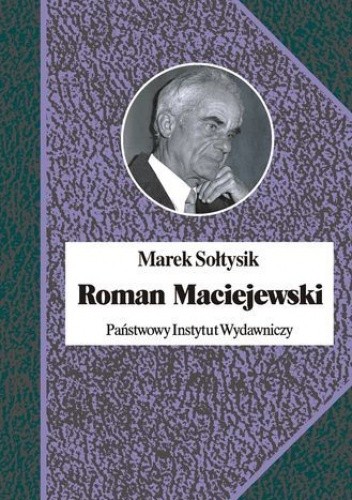 Roman Maciejewski. Dwa życia jednego artysty