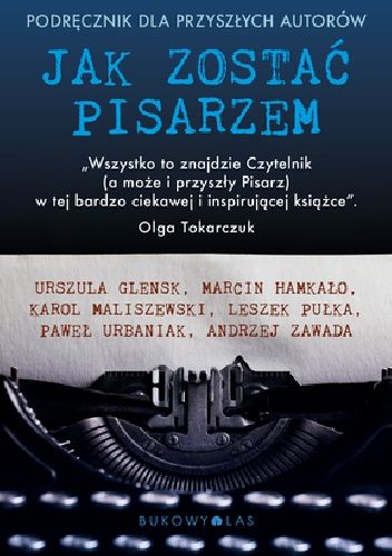 Jak zostać pisarzem. Podręcznik dla przyszłych autorów
