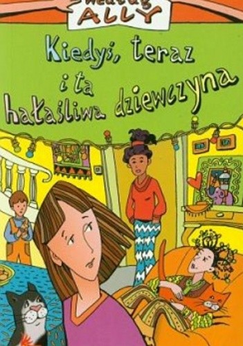 Kiedyś, teraz i ta hałaśliwa dziewczyna