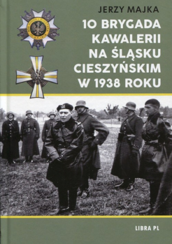 10 Brygada kawalerii na Śląsku Cieszyńskim w 1938 roku