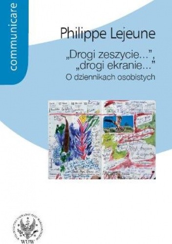 "Drogi zeszycie...", "drogi ekranie..." O dziennikach osobistych