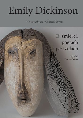 Wiersze zebrane. Tom pierwszy. O śmierci, poetach i pszczołach