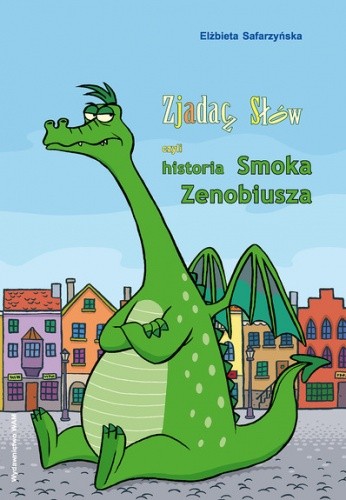Zjadacz słów, czyli historia smoka Zenobiusza