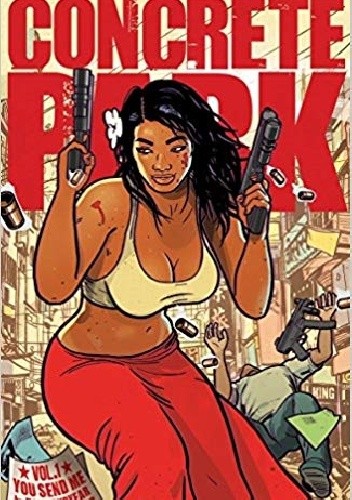 Concrete Park; Volume 1: You Send Me