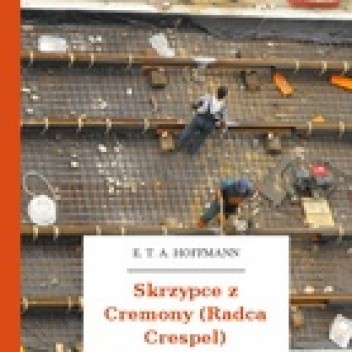 Skrzypce z Cremony (Radca Crespel)