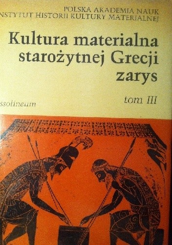 Kultura materialna starożytnej Grecji t. III