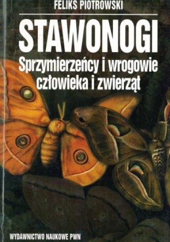 Stawonogi. Sprzymierzeńcy i wrogowie człowieka i zwierząt