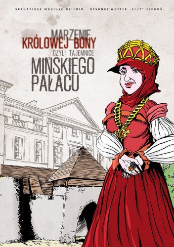 Marzenie królowej Bony czyli Tajemnice mińskiego pałacu