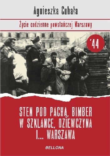 Sten pod pachą, bimber w szklance, dziewczyna i... Warszawa