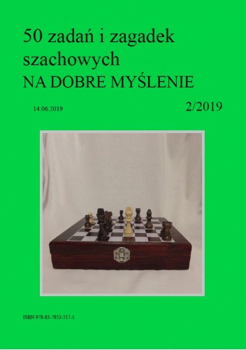 50 zadań i zagadek szachowych NA DOBRE MYŚLENIE 2/2019