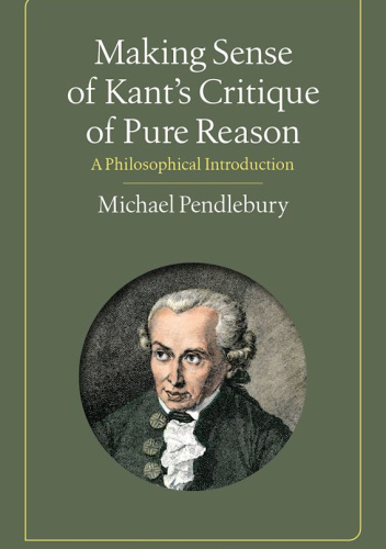 Making Sense of Kant's Critique of Pure Reason