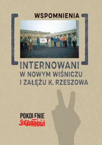 Internowani w Nowym Wiśniczu i Załężu k. Rzeszowa. Tom 2. Wspomnienia