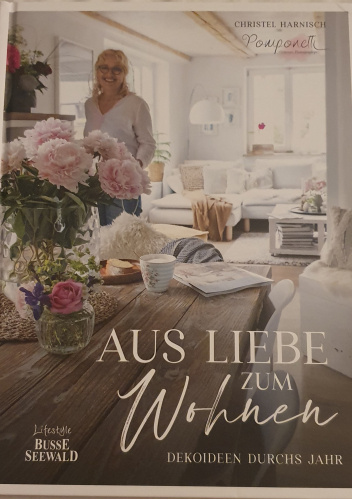 Aus Liebe zum Wohnen. Dekoideen durchs Jahr.