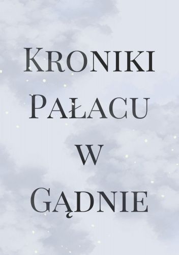 Kroniki Pałacu w Gądnie