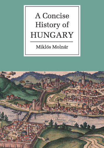 A Concise History of Hungary