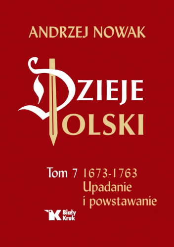 Dzieje Polski. Tom 7. 1673-1763 Upadanie i powstawanie