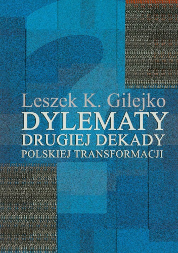 Dylematy drugiej dekady polskiej transformacji