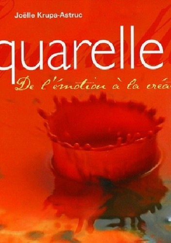 L'aquarelle : De l'émotion à la création