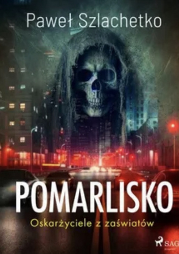 Pomarlisko. Oskarżyciele z zaświatów