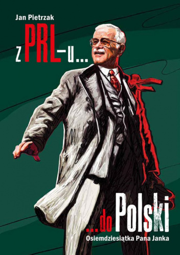 Z PRL-u do Polski Osiemdziesiątka Pana Janka