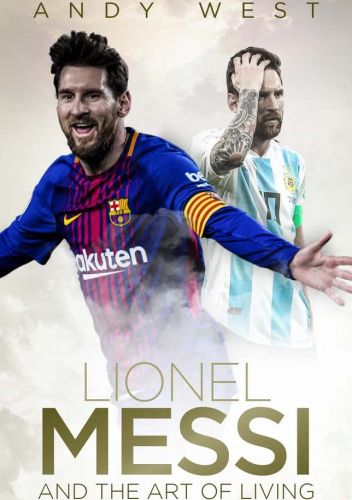 Lionel Messi and the Art of Living