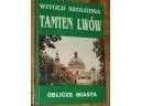 Tamten Lwów. T. 1, Oblicze miasta