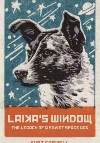 Laika's Window: The Legacy of a Soviet Space Dog