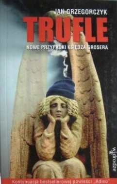 Trufle. Nowe Przypadki Księdza Grosera