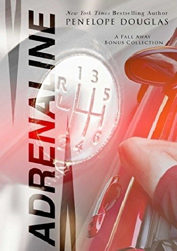 Adrenaline: A Fall Away Series Bonus Content Collection