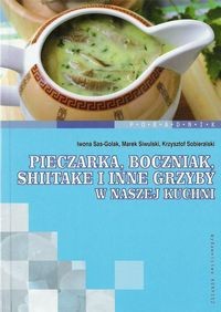 Pieczarka, boczniak, shitake i inne grzyby w naszej kuchni