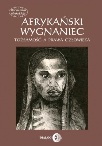 Afrykański wygnaniec. Tożsamość a prawa człowieka