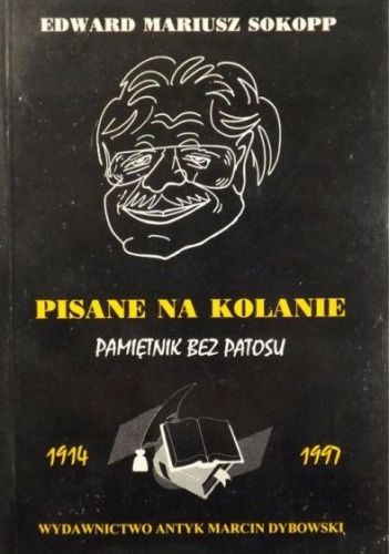 Pisane na kolanie. Pamiętnik bez patosu (1914-1997)