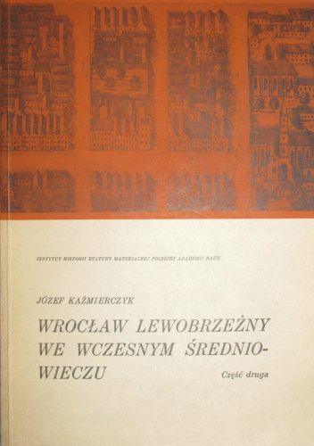 Wrocław lewobrzeżny we wczesnym średniowieczu. Część 2