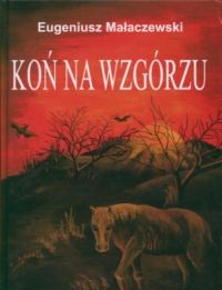 Koń na wzgórzu. wersja polsko-angielska