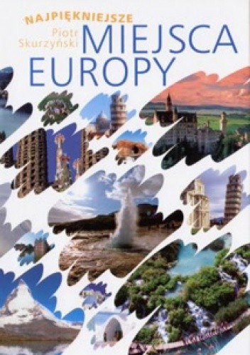 Najpiękniejsze miejsca Europy