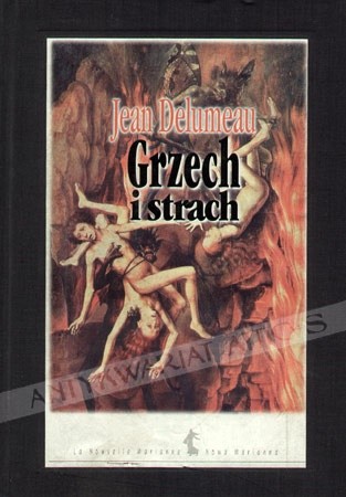 Grzech i strach. Poczucie winy w kulturze Zachodu XIII-XVIII w.