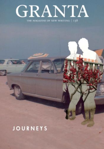 Granta 138: Journeys