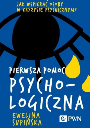 Pierwsza pomoc psychologiczna. Jak wspierać osoby w kryzysie psychicznym?