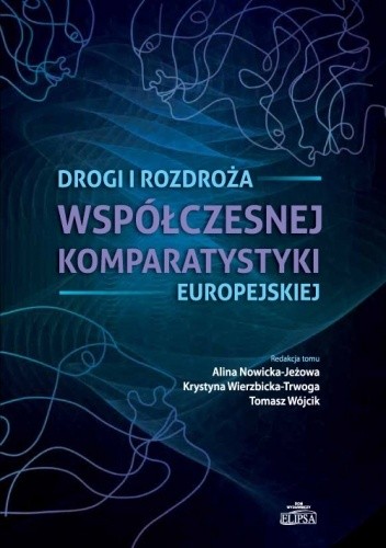 Drogi i rozdroża współczesnej komparatystyki europejskiej