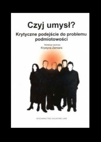 Czyj umysł? Krytyczne podejście do problemu podmiotowości