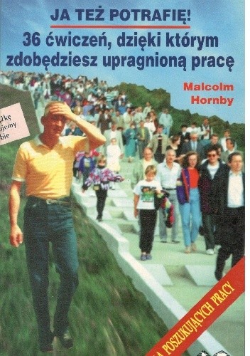 Ja też potrafię.36 ćwiczeń,dzięki którym zdobędziesz upragnioną pracę.